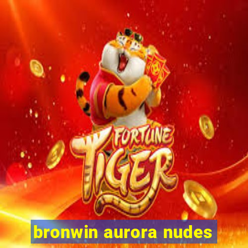 bronwin aurora nudes